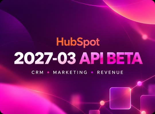 HubSpot 2027-03 API Beta: New CRM, Marketing & Revenue APIs