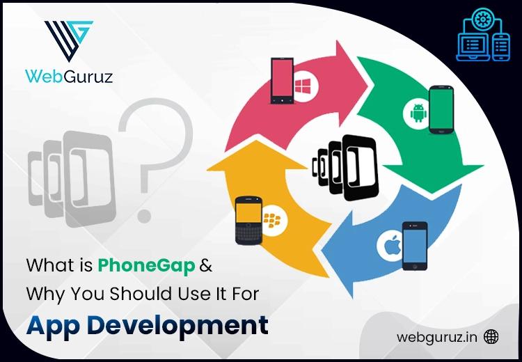 What is PhoneGap and Why You Should Use It For App Development