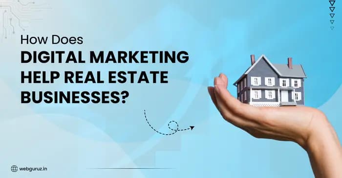 How Does Digital Marketing Help Real Estate Businesses?