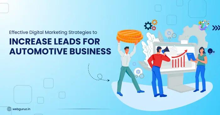 Effective Digital Marketing Strategies to Increase Leads for Automotive Business