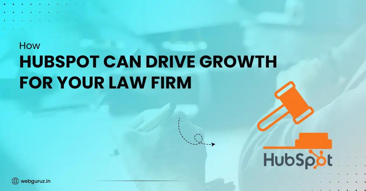 How HubSpot Can Drive Growth for Your Law Firm
