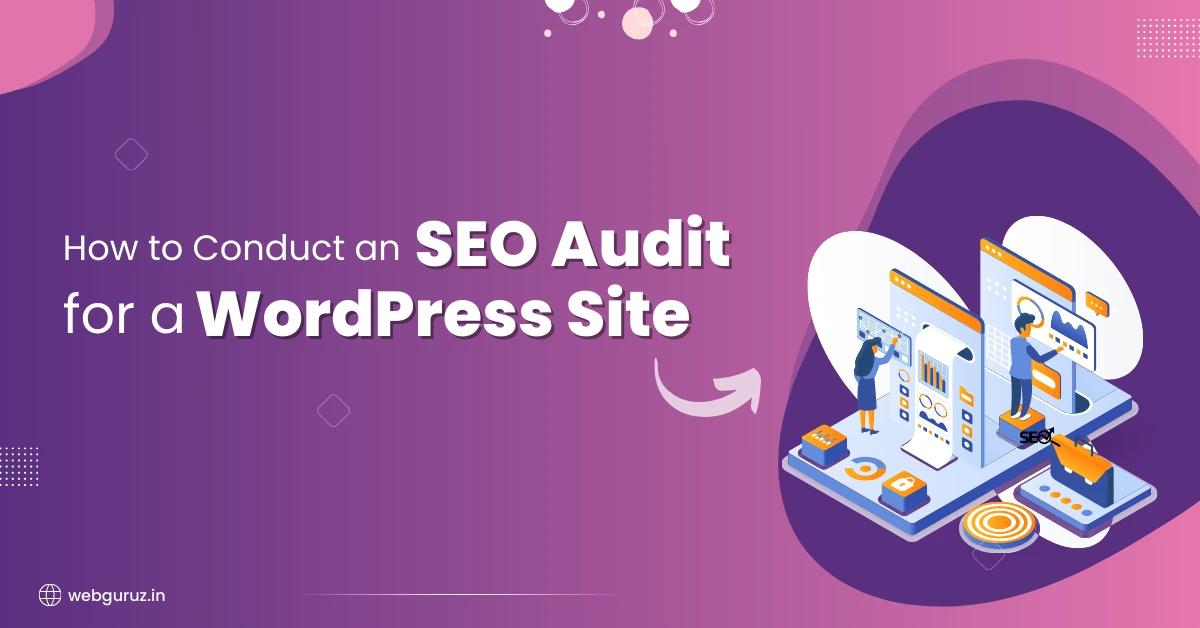 How to Conduct an SEO Audit for a WordPress Site