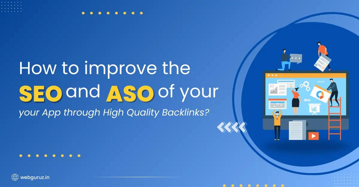 How to improve the SEO and ASO of your App through High Quality Backlinks?