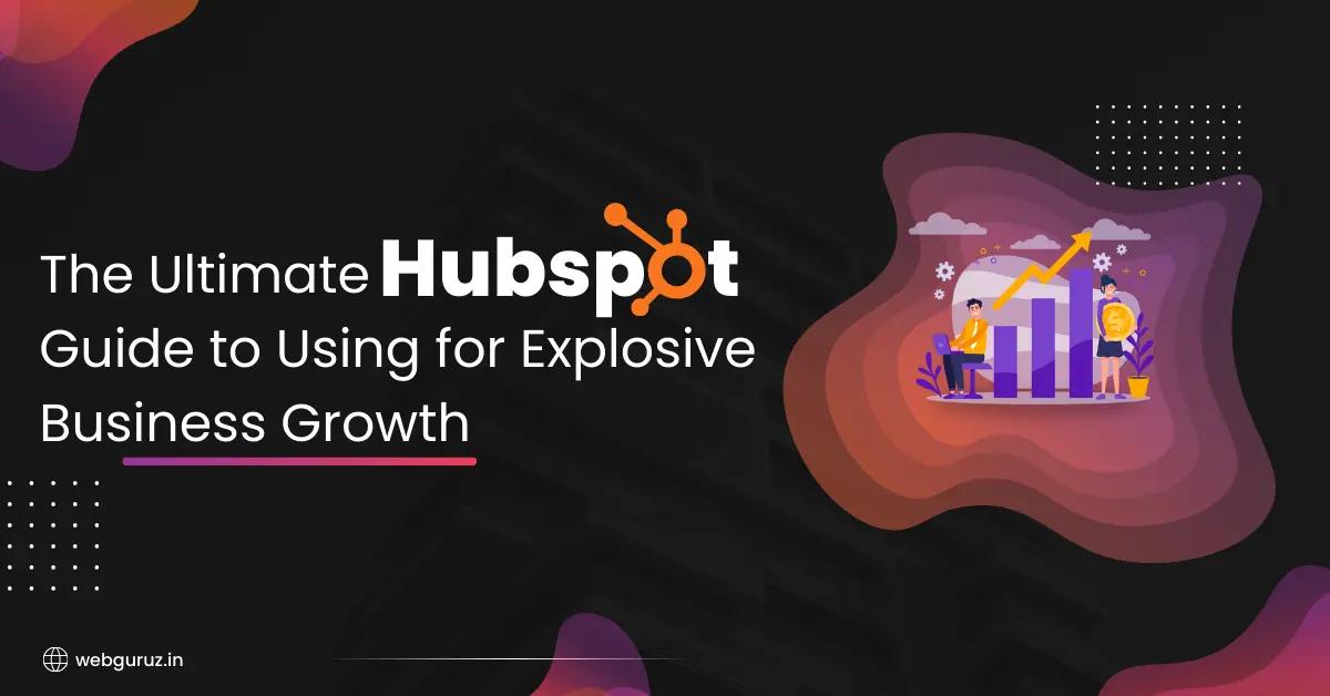 Using HubSpot to Drive Exponential Business Growth