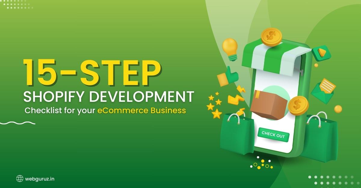 15-Step Shopify Development Checklist for your eCommerce Business