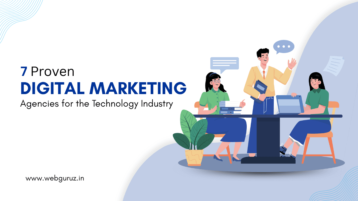 7 Proven Digital Marketing Agencies for the Technology Industry