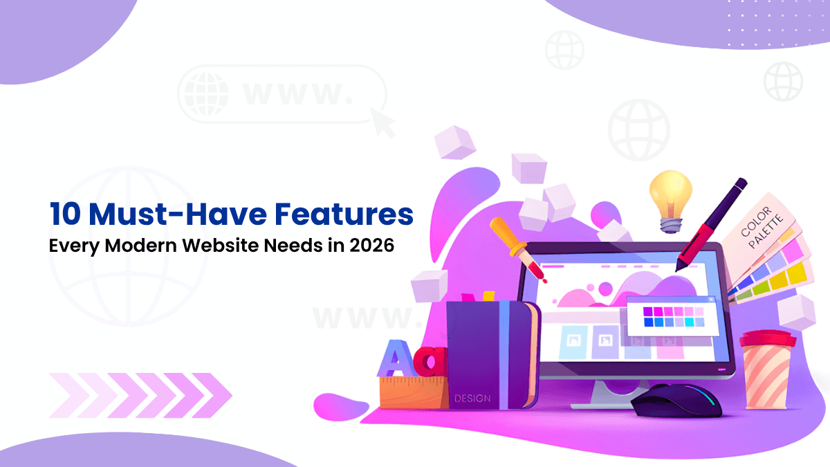 10 Must-Have Features Every Modern Website Needs in 2026