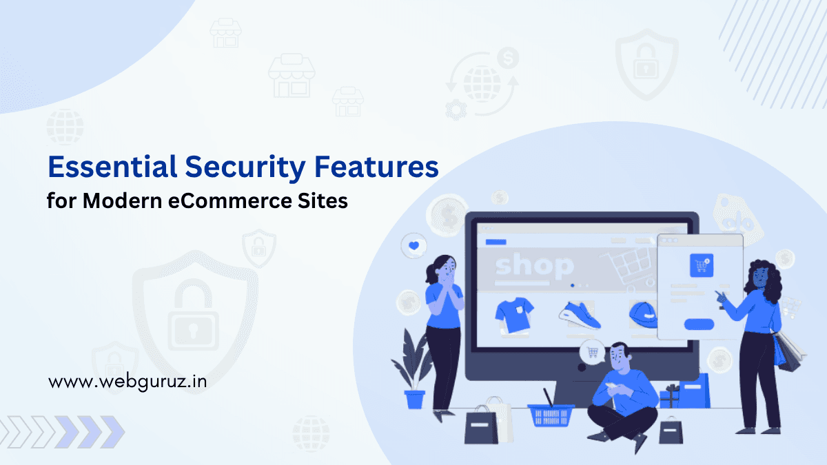 Essential Security Features for Modern eCommerce Sites