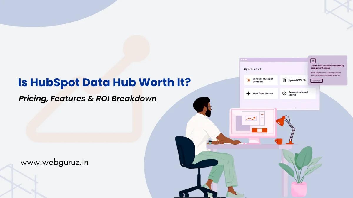 Is HubSpot Data Hub Worth It? Pricing, Features & ROI Breakdown