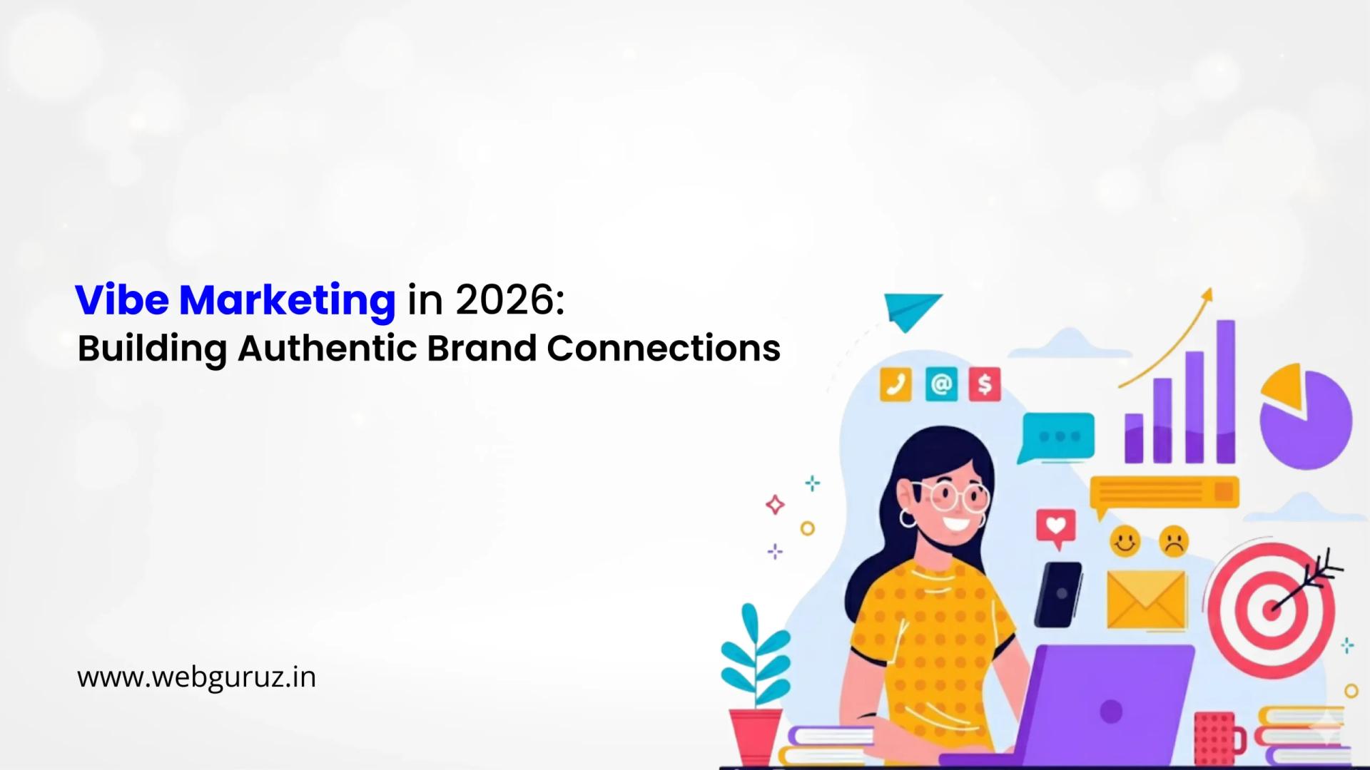 Vibe Marketing in 2026: Building Authentic Brand Connections