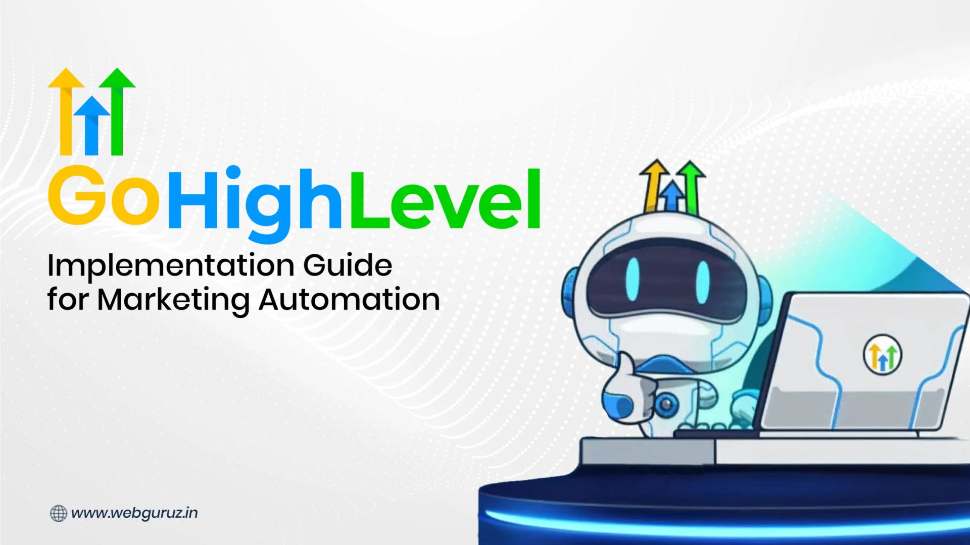 GoHighLevel Implementation Guide: Why Businesses Need Experts for CRM Setup and Marketing Automation