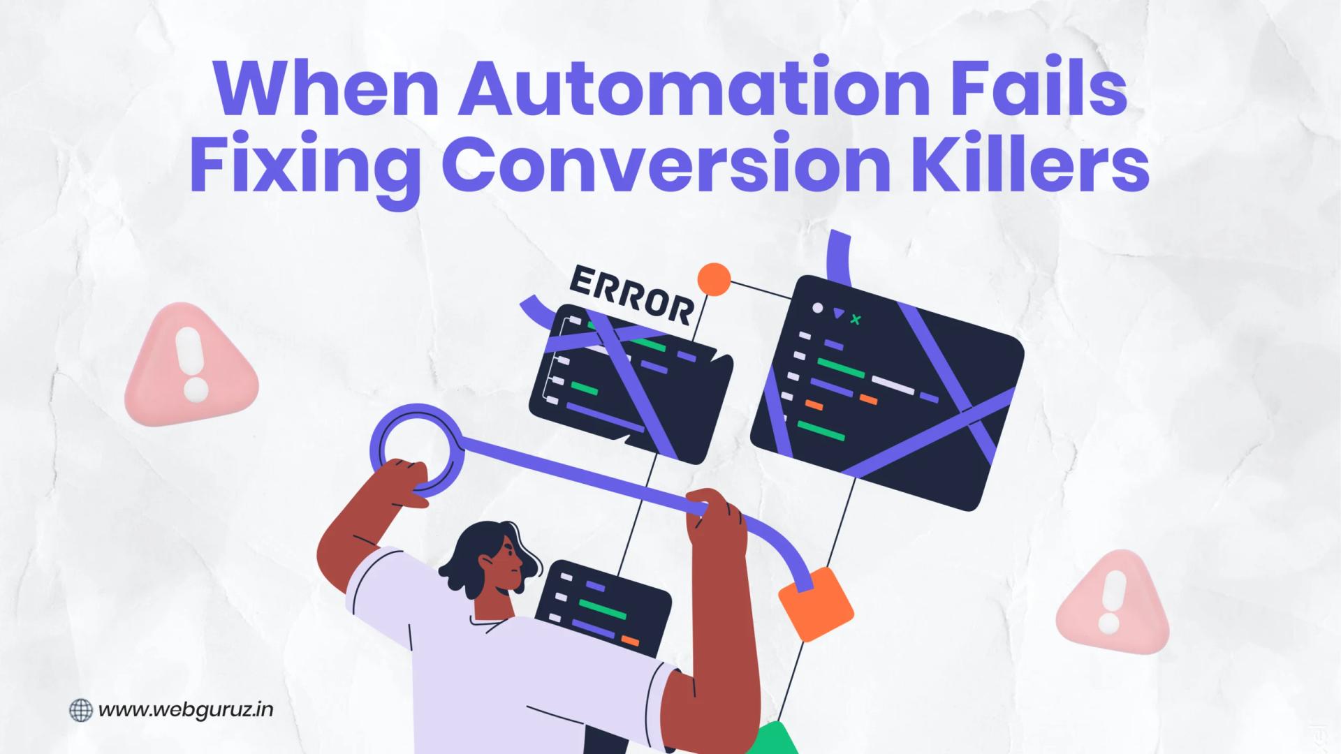 When Marketing Automation Backfires: How to Fix the Mistakes That Kill Conversions