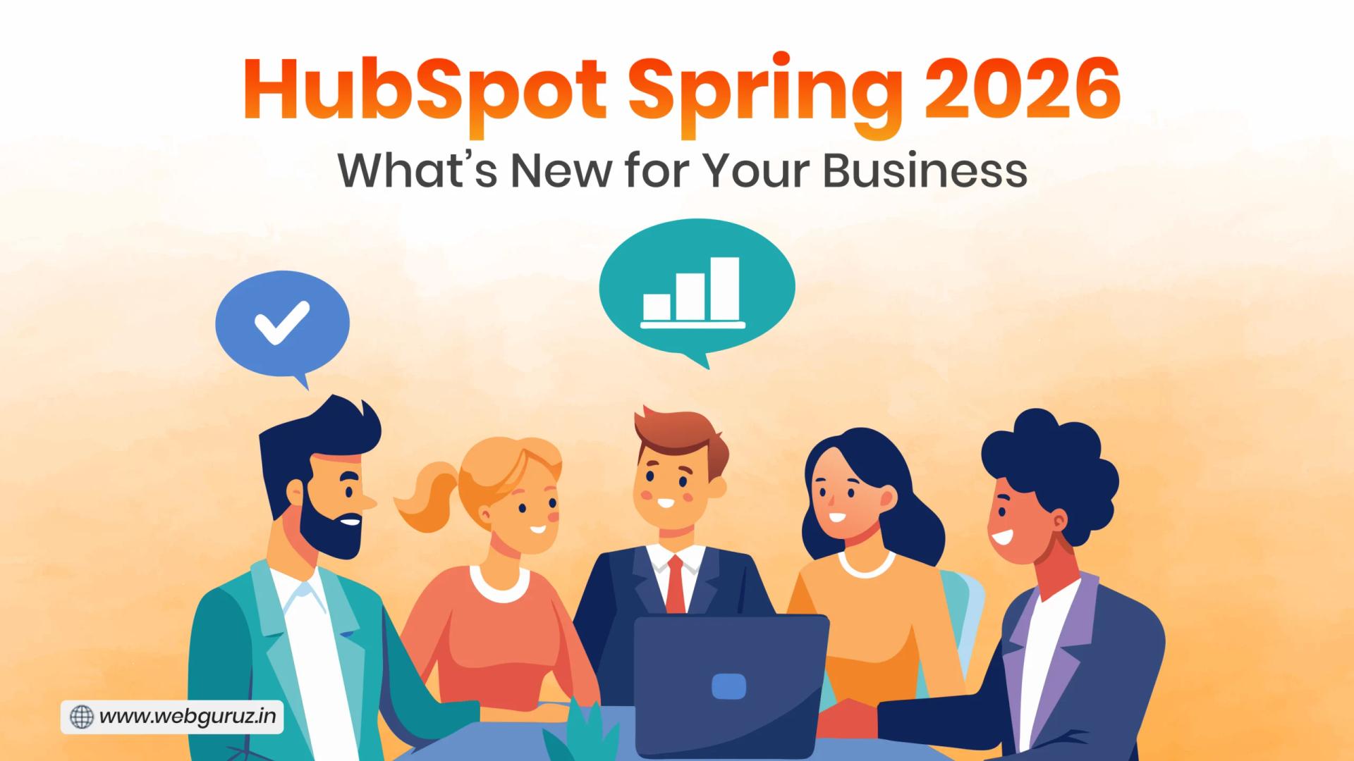 HubSpot Spring 2026: What the New Release Means for Your Business Across Every Hub