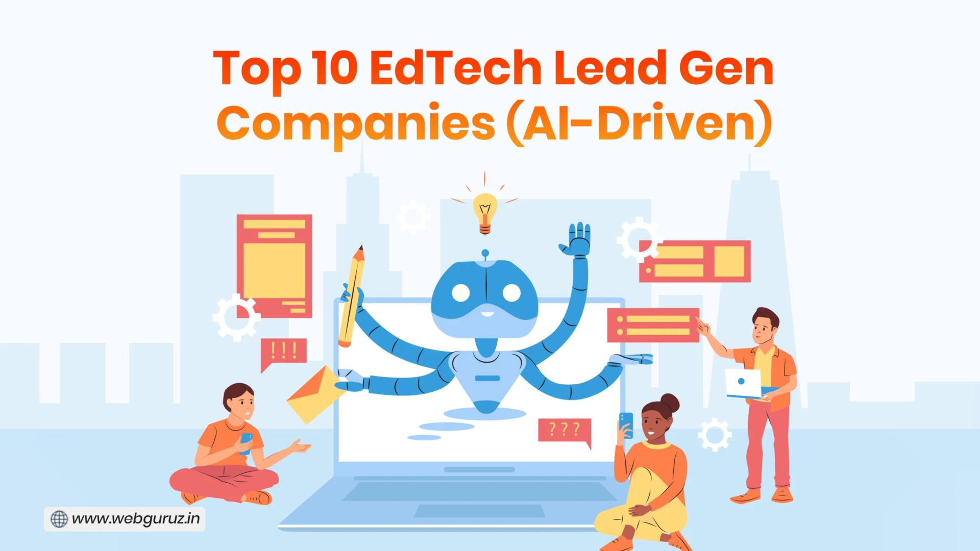 Top 10 AI-Powered Education Lead Gen Companies Driving Enrollment Growth with Digital Marketing Services