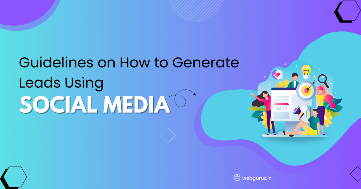 Guidelines on How to Generate Leads Using Social Media (1)
