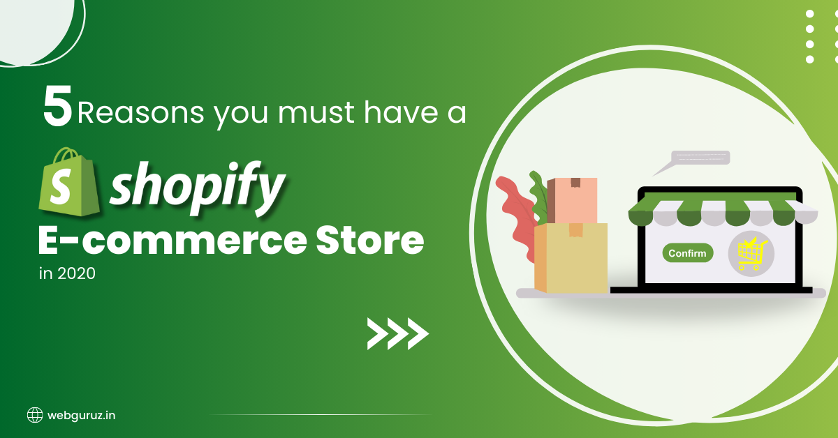 5 reasons you must have a Shopify Ecommerce Store in 2020