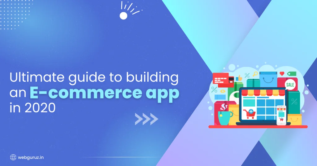 Ultimate guide to building an E-commerce app in 2020