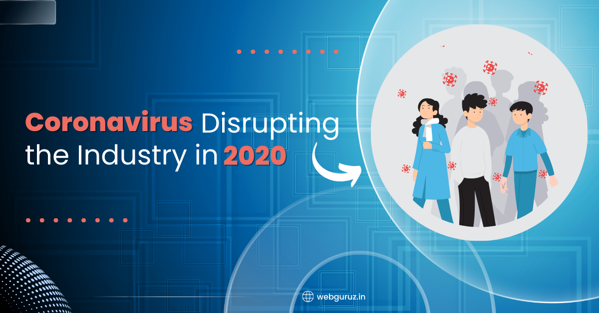 Coronavirus Disrupting the Industry in 2020