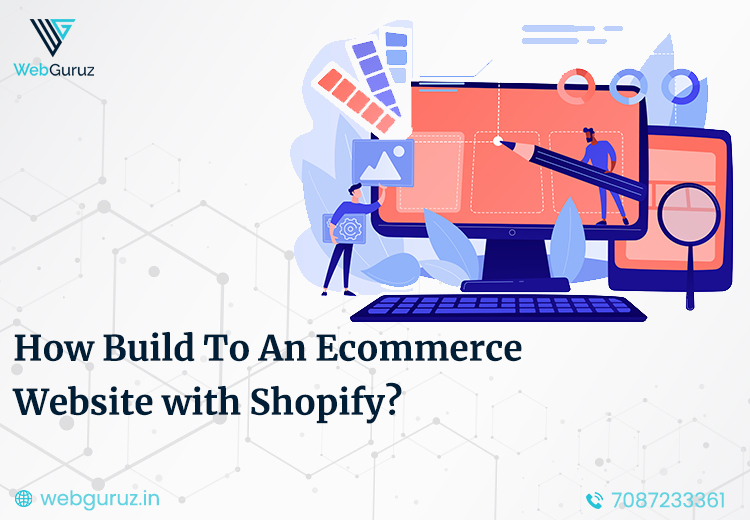 How To Build An Ecommerce Website with Shopify?