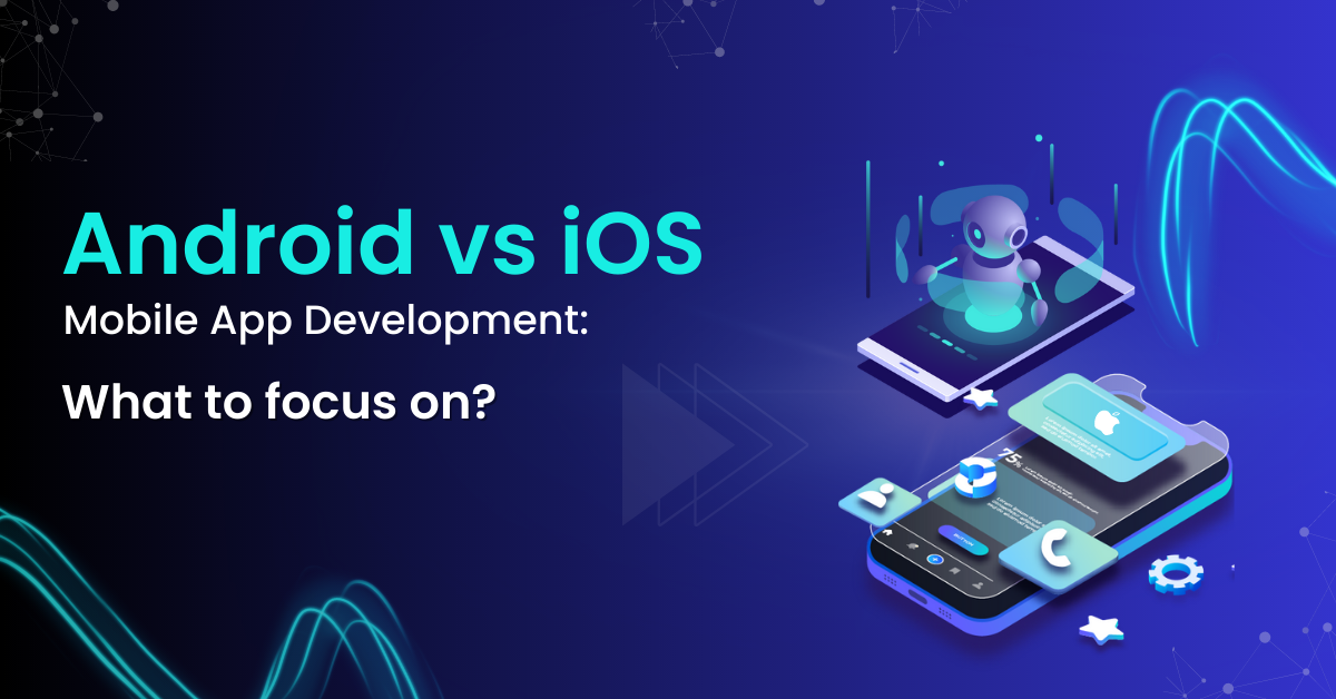 Android vs iOS Mobile App Development (1)