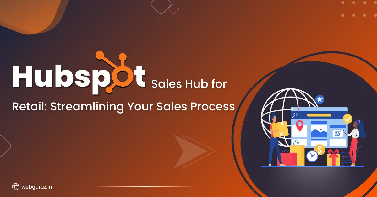 HubSpot-Sales-Hub-for-Retail-Streamlining-Your-Sales-Process